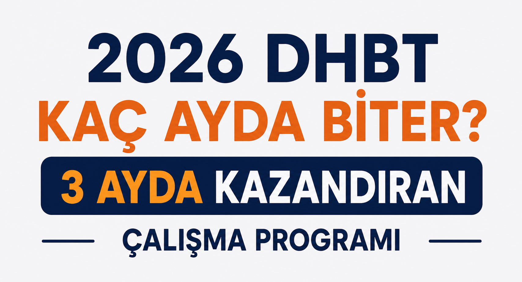 2026 DHBT Kaç Ayda Biter? 3 Ayda Kazandıran Çalışma Programı