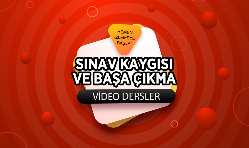 Sınav Kaygısı ve Başa Çıkma Yöntemleri Eğitimi